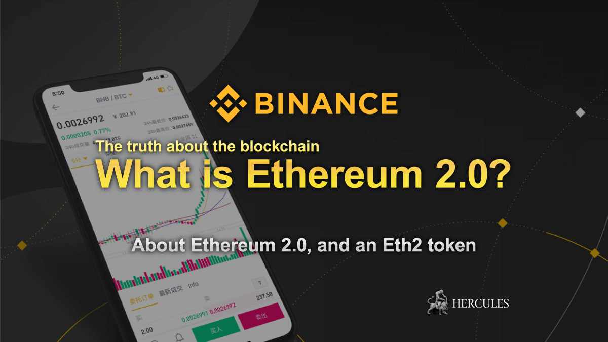 Binance - What is Ethereum 2.0? The truth about the Ethereum blockchain you should know