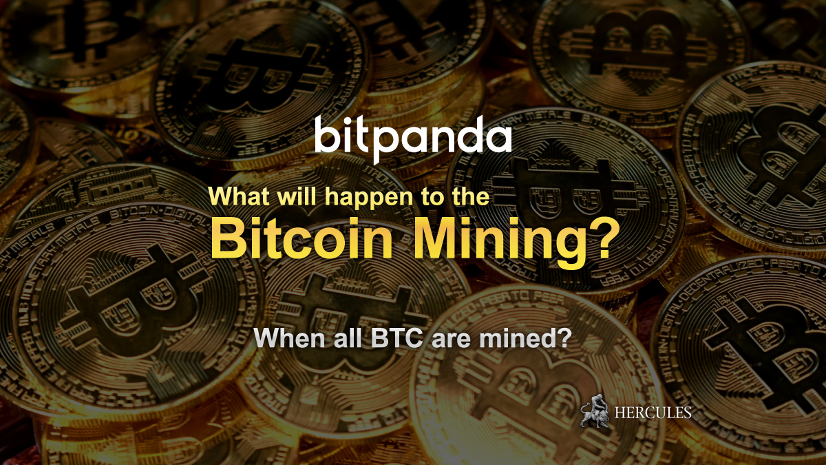 Bitpanda - What will happen when all the bitcoins in the world are mined?