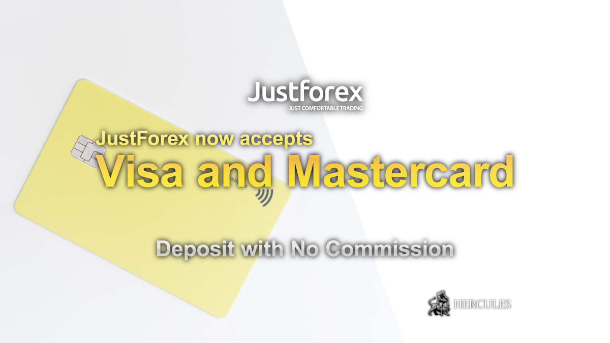 JustForex - JustForex now accepts VISA and Mastercard deposits