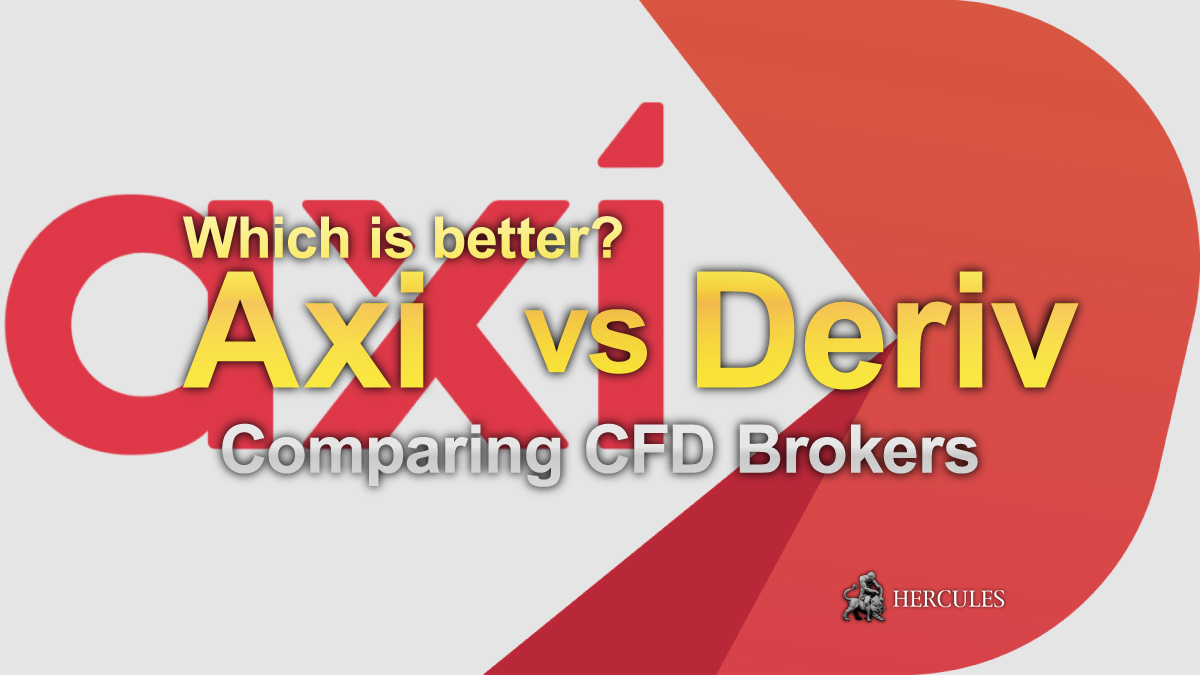 Axi vs Deriv - Which Forex/CFD broker has better trading conditions?