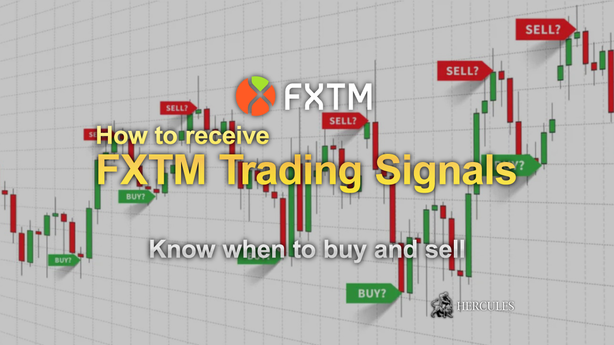 FXTM - How to receive FXTM trading signals to know when to buy and sell in the market?