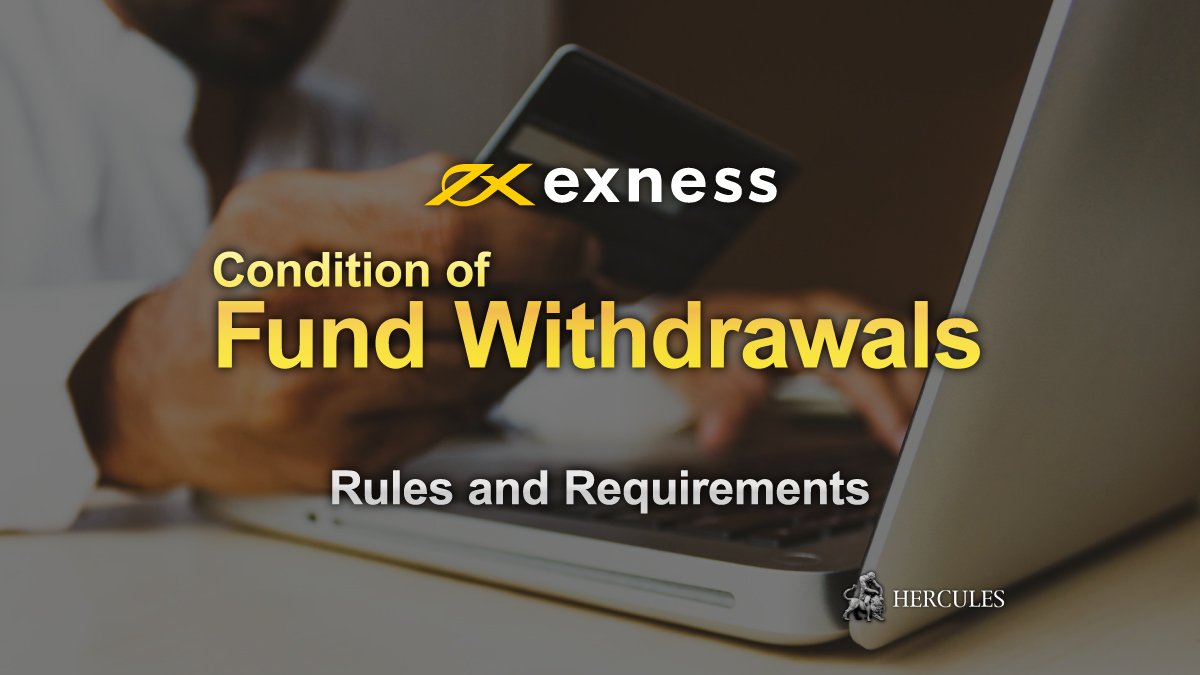 EXNESS - Fund Withdrawal Condition of Exness | Rules and Requirements