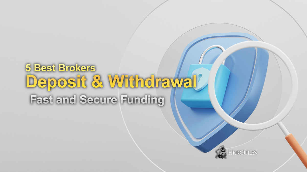 Brokers with Fast and Secure Deposits/Withdrawals | The Best Ranking